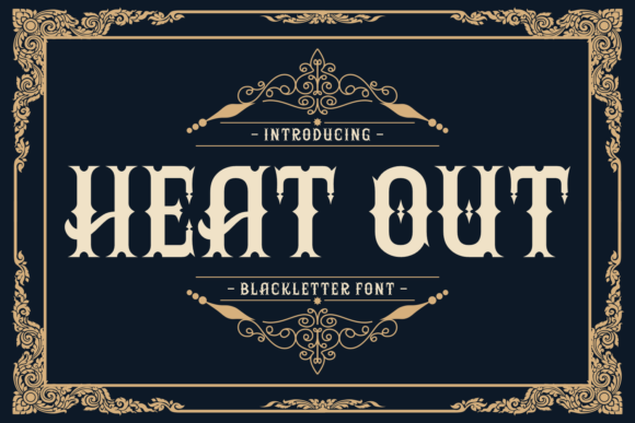 Heat out Font: Where Gothic Tradition Meets Bold Modernity